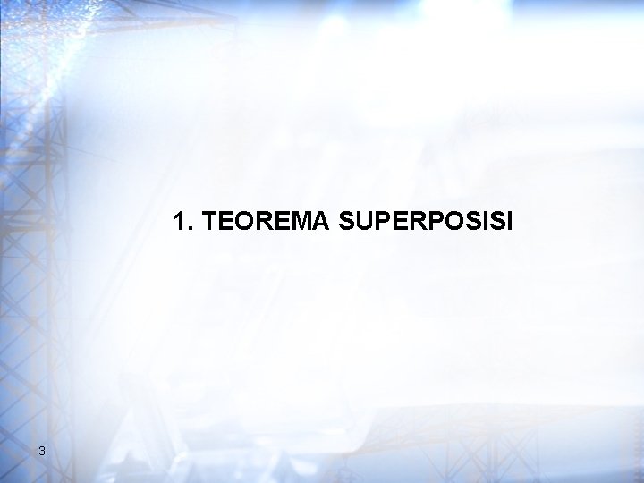 1. TEOREMA SUPERPOSISI 3 