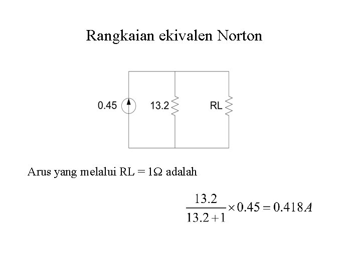 Rangkaian ekivalen Norton Arus yang melalui RL = 1Ω adalah 