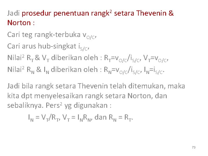 Jadi prosedur penentuan rangk 2 setara Thevenin & Norton : Cari teg rangk-terbuka v.