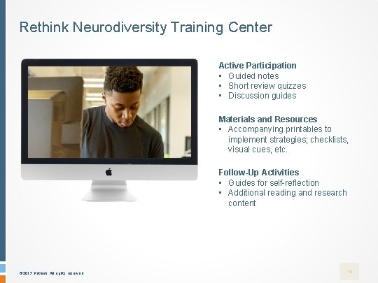 Rethink Neurodiversity Training Center Active Participation • Guided notes • Short review quizzes •