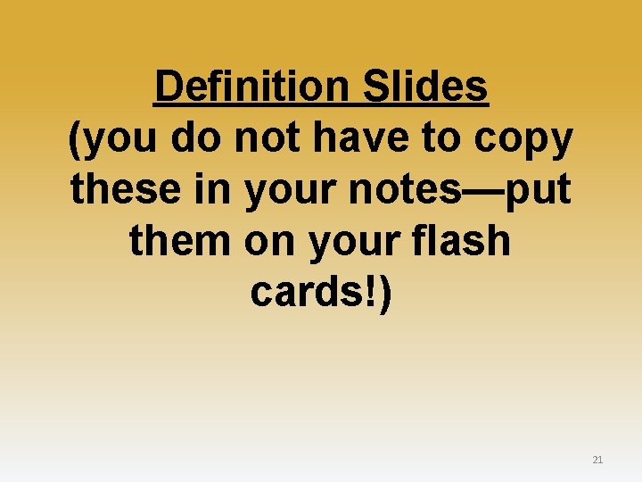 Definition Slides (you do not have to copy these in your notes—put them on
