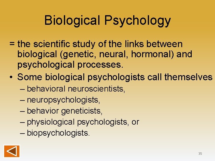 Biological Psychology = the scientific study of the links between biological (genetic, neural, hormonal)