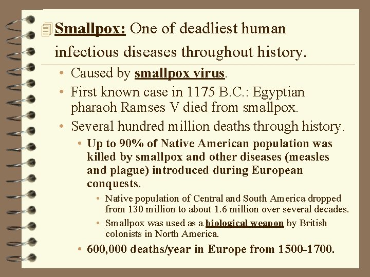 4 Smallpox: One of deadliest human infectious diseases throughout history. • Caused by smallpox