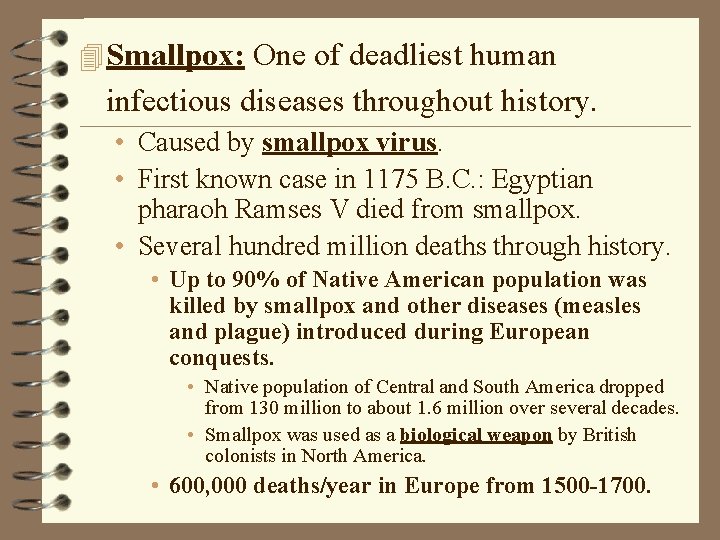 4 Smallpox: One of deadliest human infectious diseases throughout history. • Caused by smallpox