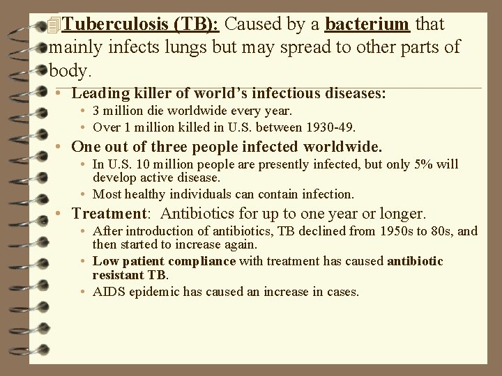 4 Tuberculosis (TB): Caused by a bacterium that mainly infects lungs but may spread