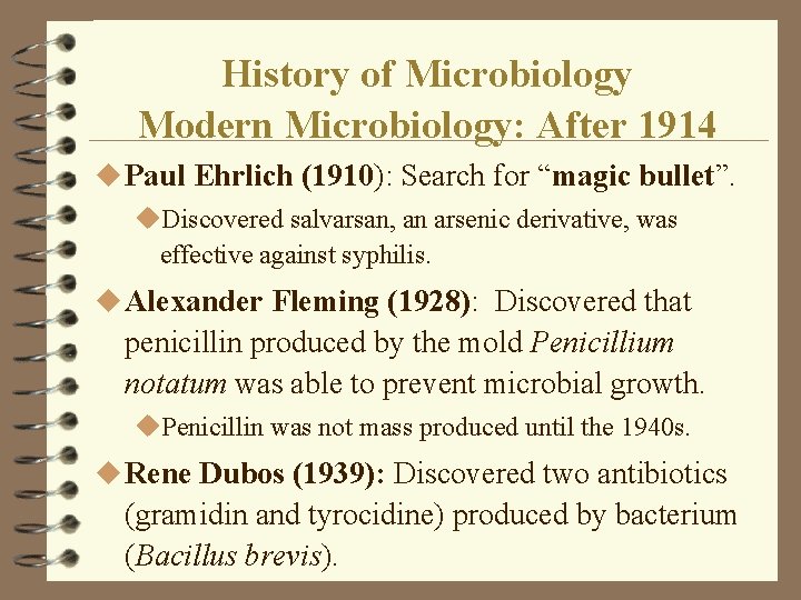 History of Microbiology Modern Microbiology: After 1914 u Paul Ehrlich (1910): Search for “magic