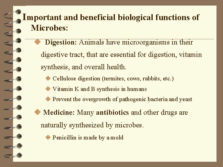 Important and beneficial biological functions of Microbes: u Digestion: Animals have microorganisms in their