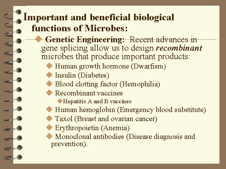 Important and beneficial biological functions of Microbes: u Genetic Engineering: Recent advances in gene