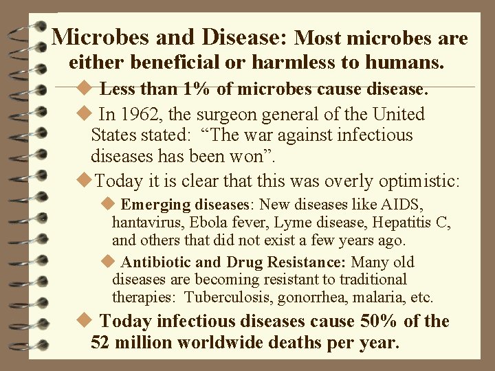 Microbes and Disease: Most microbes are either beneficial or harmless to humans. u Less