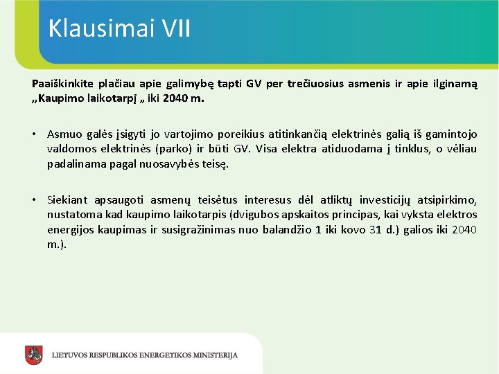 Klausimai VII Paaiškinkite plačiau apie galimybę tapti GV per trečiuosius asmenis ir apie ilginamą