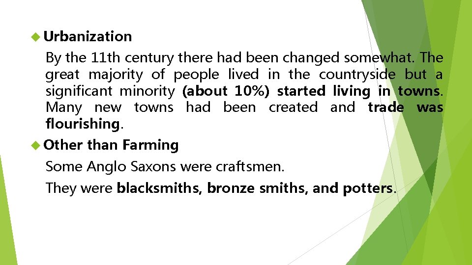  Urbanization By the 11 th century there had been changed somewhat. The great