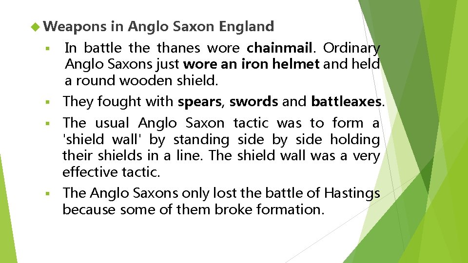  Weapons in Anglo Saxon England § In battle thanes wore chainmail. Ordinary Anglo