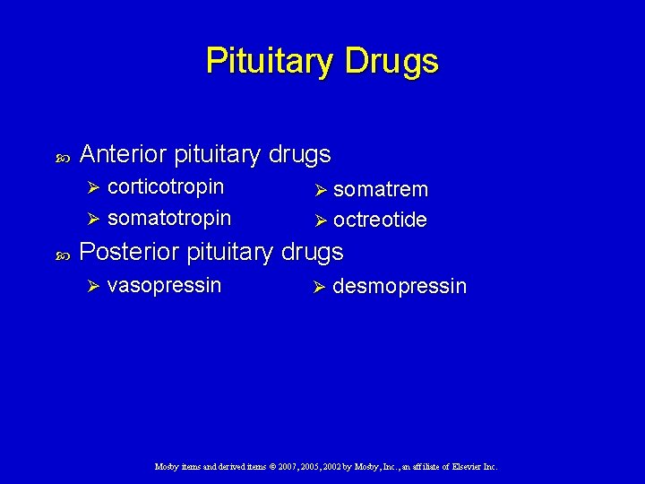 Pituitary Drugs Anterior pituitary drugs corticotropin Ø somatotropin Ø Ø somatrem Ø octreotide Posterior Pituitary Drugs Anterior pituitary drugs corticotropin Ø somatotropin Ø Ø somatrem Ø octreotide Posterior