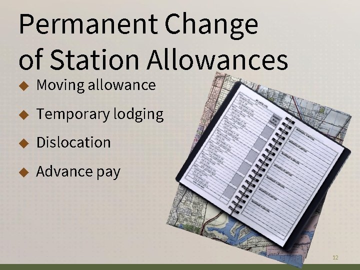 Permanent Change of Station Allowances ◆ Moving allowance ◆ Temporary lodging ◆ Dislocation ◆
