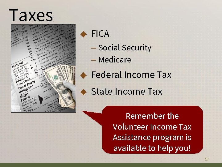 Taxes ◆ FICA – Social Security – Medicare ◆ Federal Income Tax ◆ State