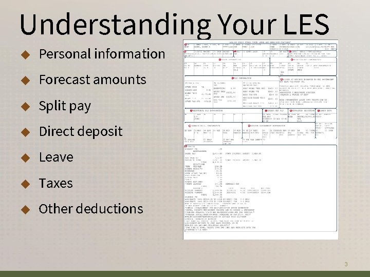Understanding Your LES ◆ Personal information ◆ Forecast amounts ◆ Split pay ◆ Direct