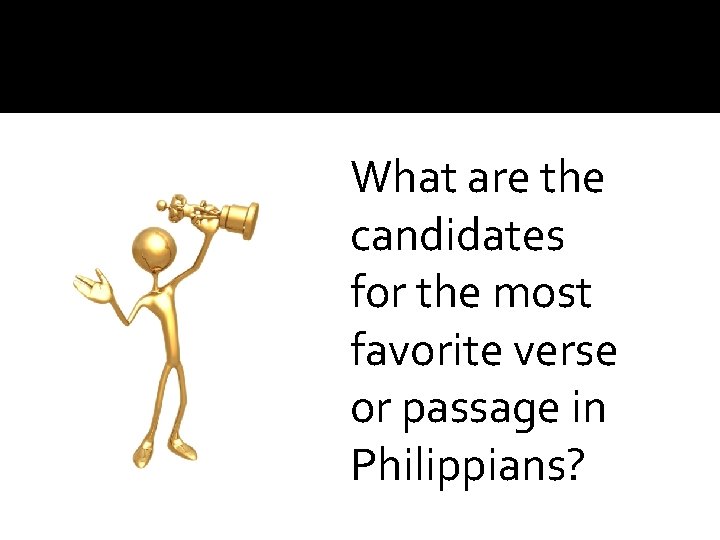 What are the candidates for the most favorite verse or passage in Philippians? 