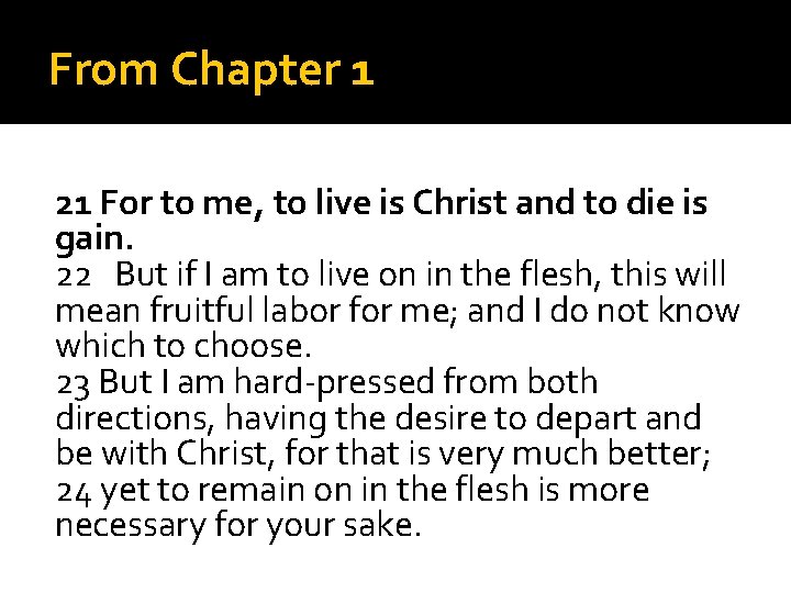 From Chapter 1 21 For to me, to live is Christ and to die