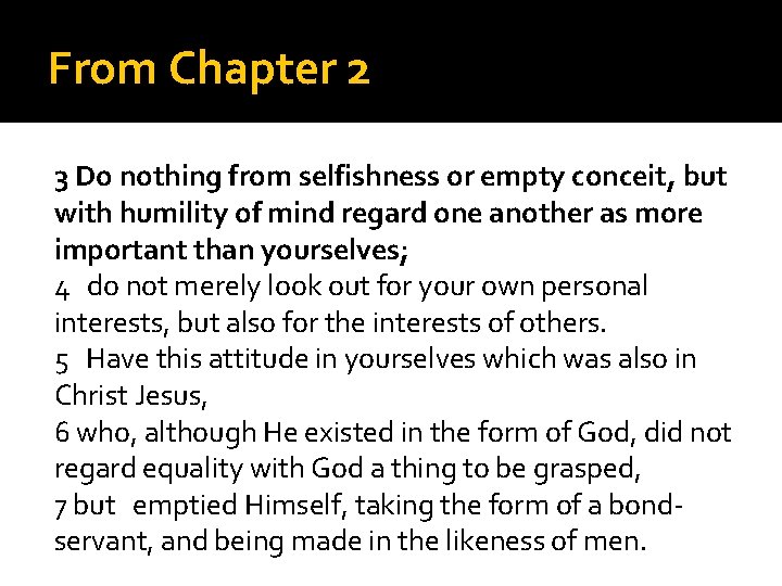 From Chapter 2 3 Do nothing from selfishness or empty conceit, but with humility