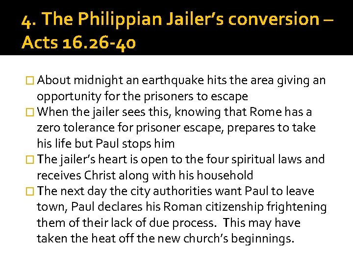 4. The Philippian Jailer’s conversion – Acts 16. 26 -40 � About midnight an
