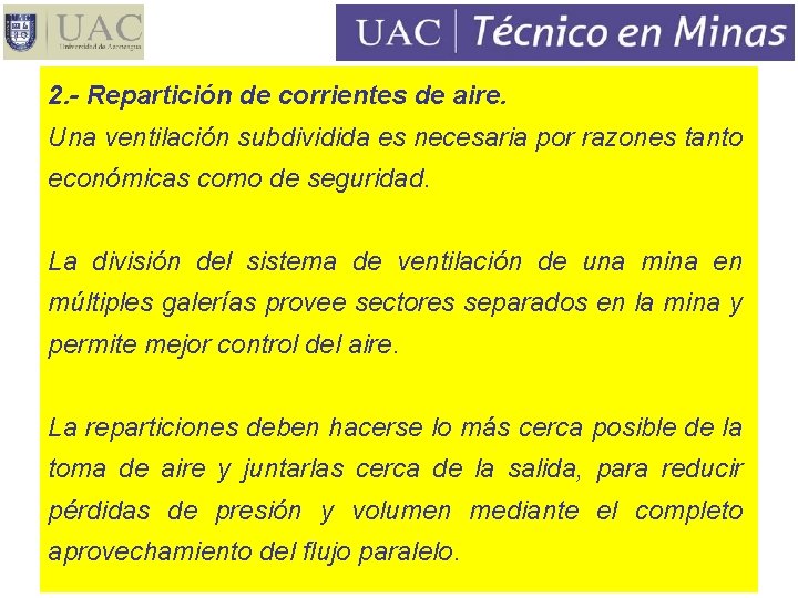 2. - Repartición de corrientes de aire. Una ventilación subdividida es necesaria por razones