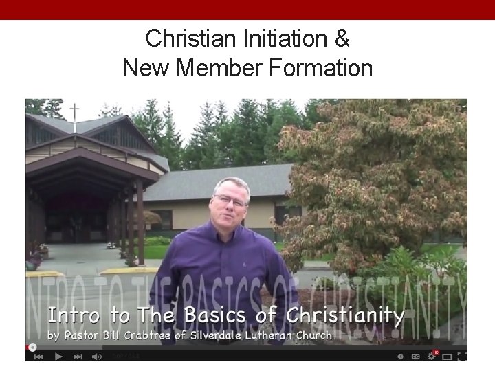 Christian Initiation & New Member Formation 