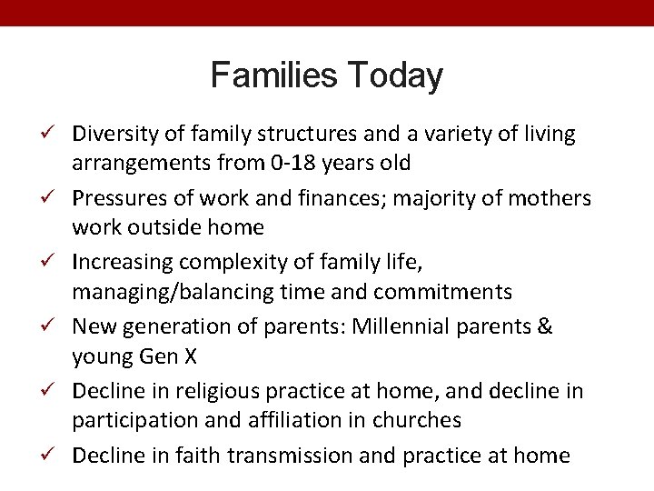 Families Today ü Diversity of family structures and a variety of living ü ü