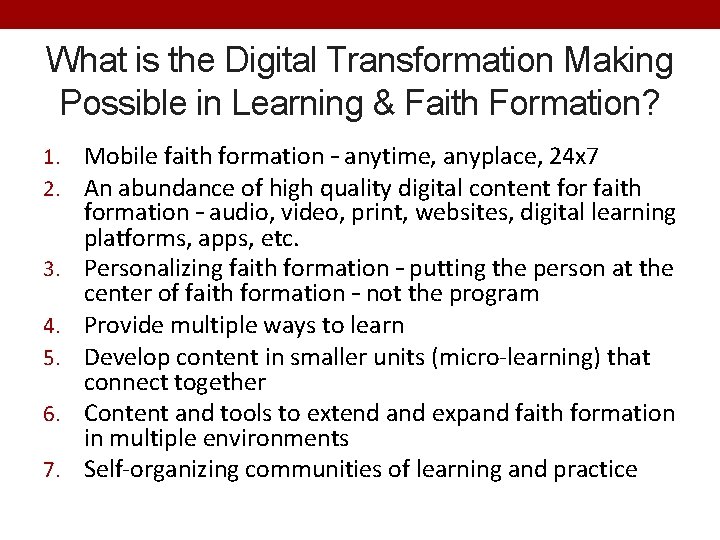 What is the Digital Transformation Making Possible in Learning & Faith Formation? 1. 2.