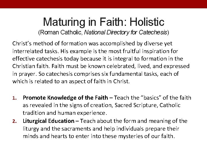 Maturing in Faith: Holistic (Roman Catholic, National Directory for Catechesis) Christ’s method of formation