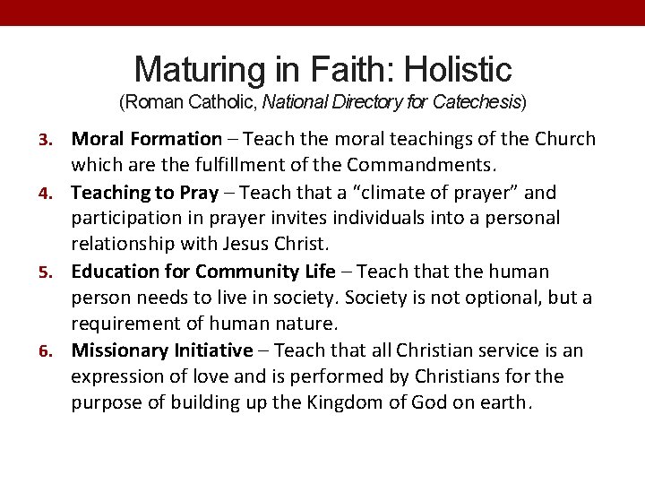 Maturing in Faith: Holistic (Roman Catholic, National Directory for Catechesis) 3. Moral Formation –