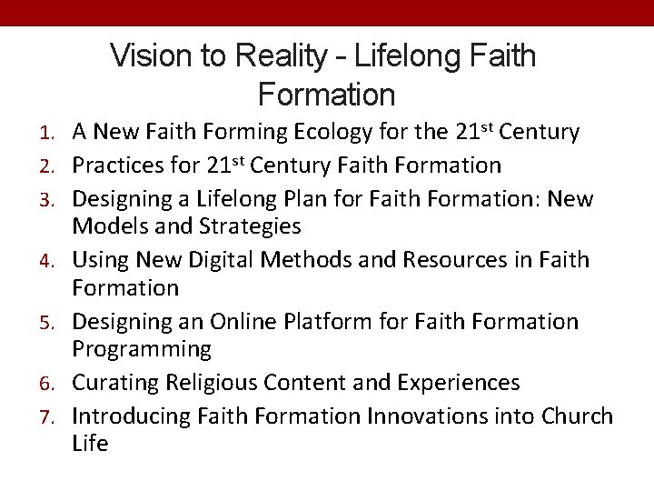 Vision to Reality – Lifelong Faith Formation 1. A New Faith Forming Ecology for