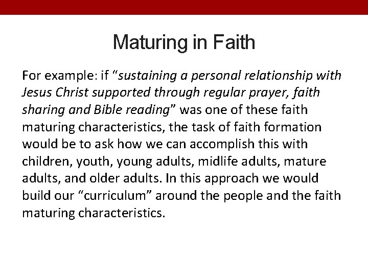 Maturing in Faith For example: if “sustaining a personal relationship with Jesus Christ supported
