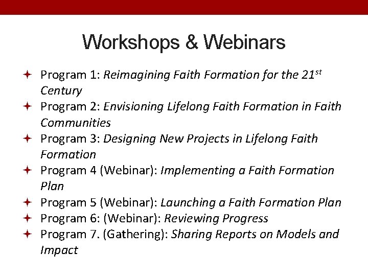 Workshops & Webinars Program 1: Reimagining Faith Formation for the 21 st Century Program