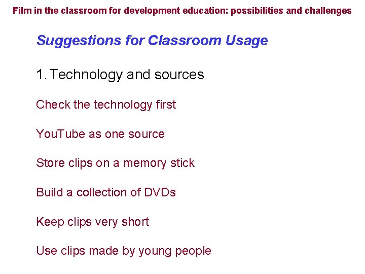 Film in the classroom for development education: possibilities and challenges Suggestions for Classroom Usage