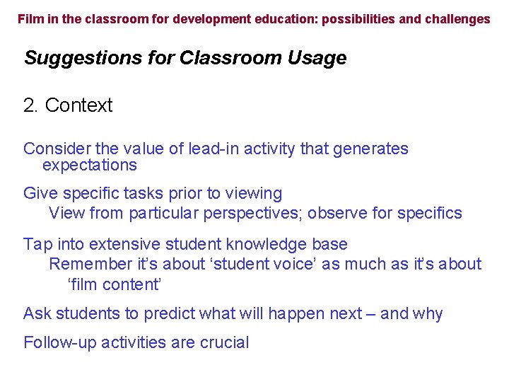 Film in the classroom for development education: possibilities and challenges Suggestions for Classroom Usage