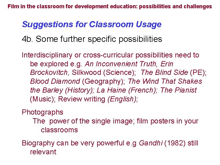 Film in the classroom for development education: possibilities and challenges Suggestions for Classroom Usage