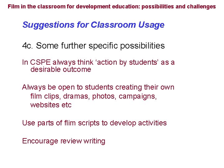 Film in the classroom for development education: possibilities and challenges Suggestions for Classroom Usage