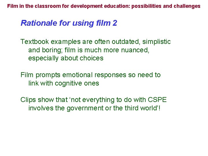 Film in the classroom for development education: possibilities and challenges Rationale for using film