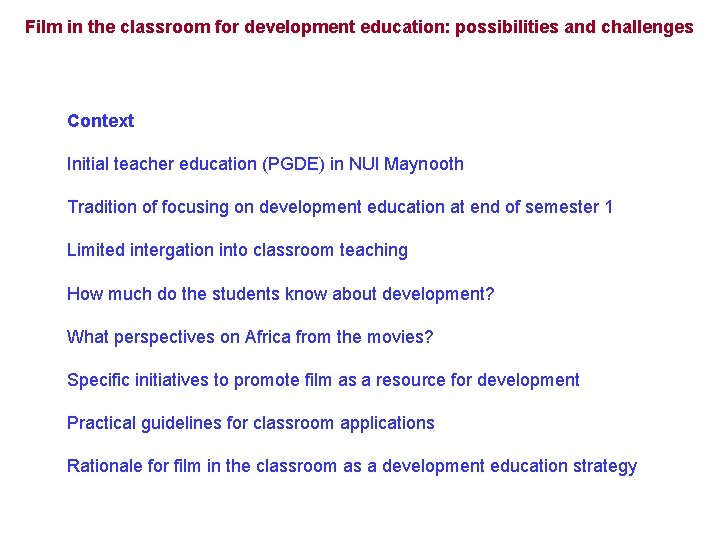 Film in the classroom for development education: possibilities and challenges Context Initial teacher education