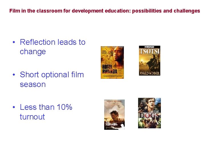 Film in the classroom for development education: possibilities and challenges • Reflection leads to