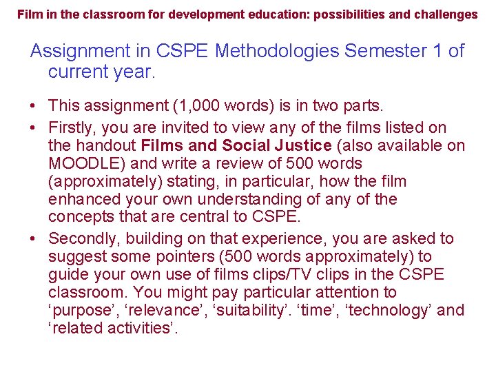 Film in the classroom for development education: possibilities and challenges Assignment in CSPE Methodologies