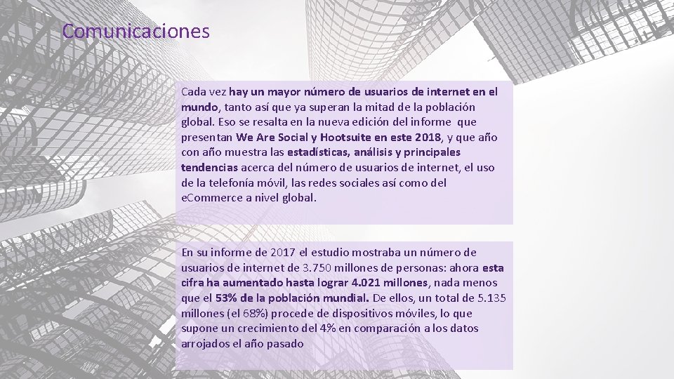 Comunicaciones Cada vez hay un mayor número de usuarios de internet en el mundo,