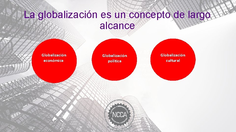 La globalización es un concepto de largo alcance Globalización económica Over 85% of Globalización