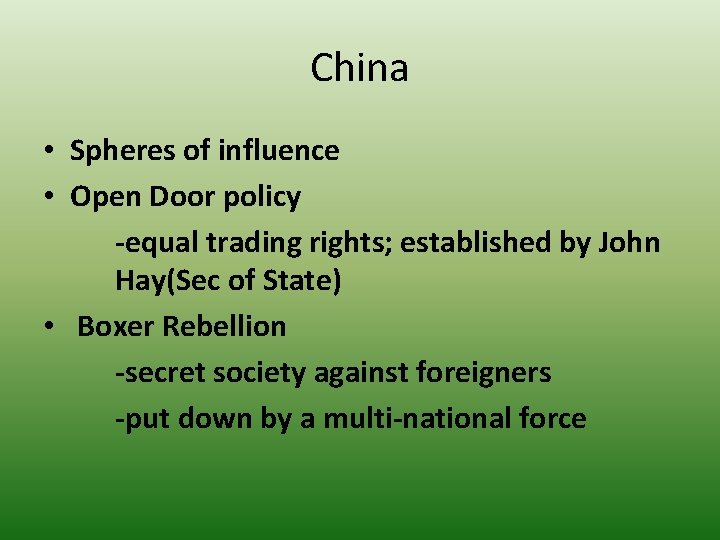 China • Spheres of influence • Open Door policy -equal trading rights; established by
