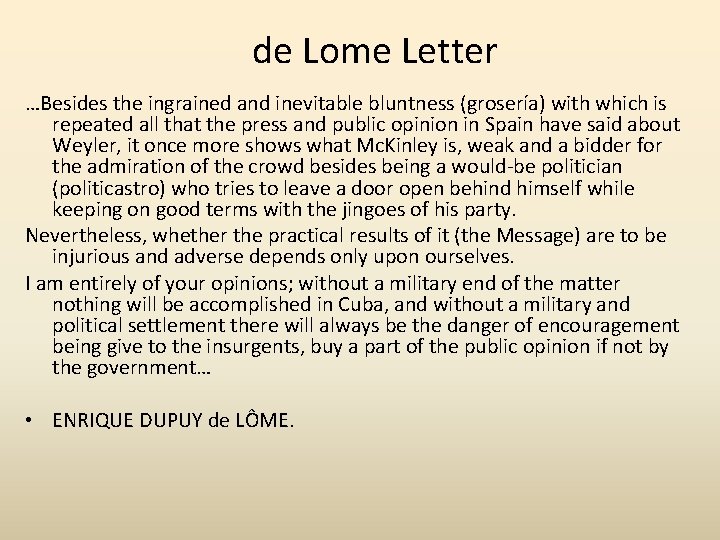 de Lome Letter …Besides the ingrained and inevitable bluntness (grosería) with which is repeated