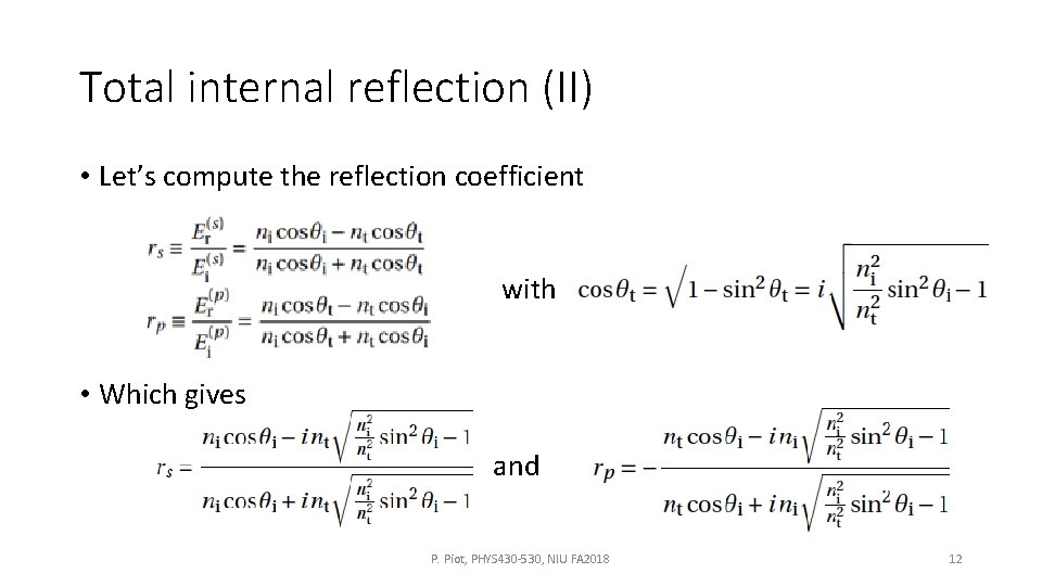 Total internal reflection (II) • Let’s compute the reflection coefficient with • Which gives