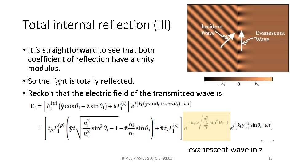Total internal reflection (III) • It is straightforward to see that both coefficient of