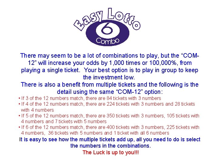 There may seem to be a lot of combinations to play, but the “COM