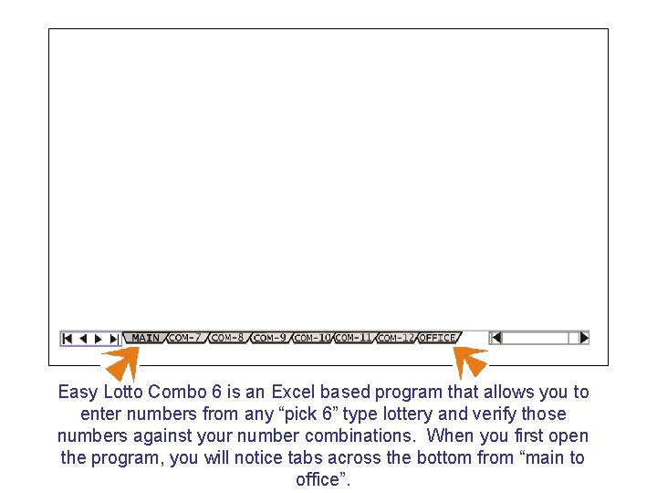 Easy Lotto Combo 6 is an Excel based program that allows you to enter