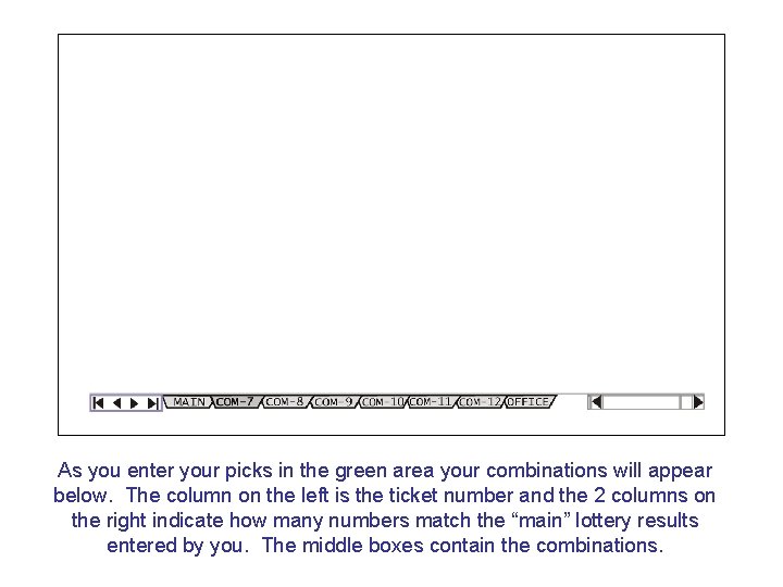 As you enter your picks in the green area your combinations will appear below.